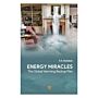 Energy Miracles Hardcover This book gives understanding of how to tackle global warming